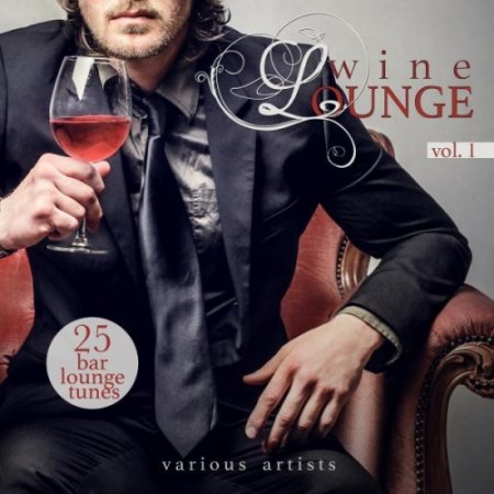 VA - Wine Lounge Vol.1: 25 Bar Lounge Tunes (2016)