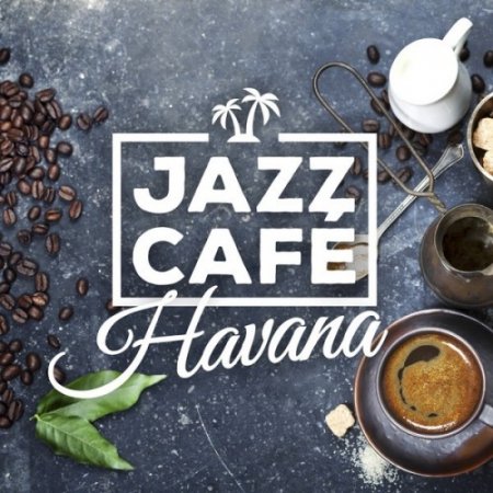 VA - Jazz Cafe Havana (2016)