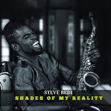 Steve Bedi - Shades of My Reality (2016)