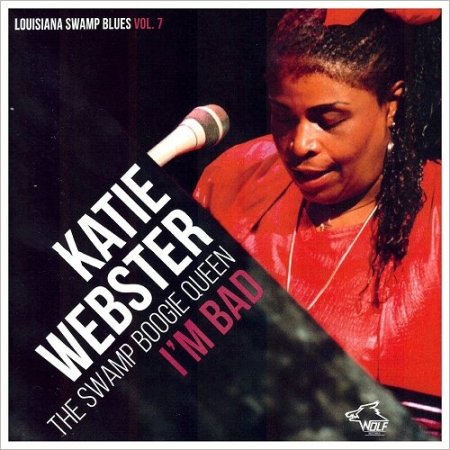 Katie Webster - The Swamp Boogie Queen: I'm Bad (2016)