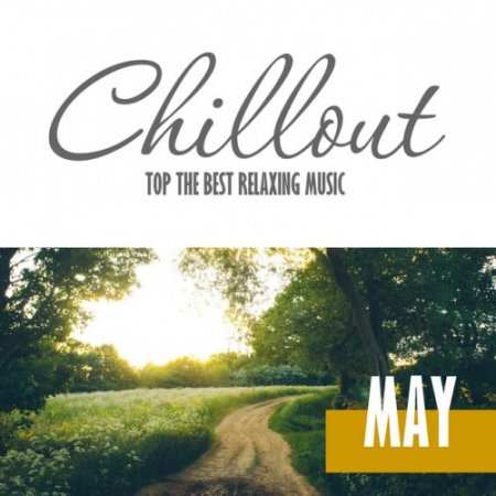 VA - Chillout May 2016: Top 10 May Relaxing Chill Out and Lounge Music (2016)