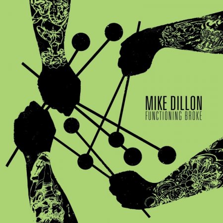 Mike Dillon - Functioning Broke (2016)