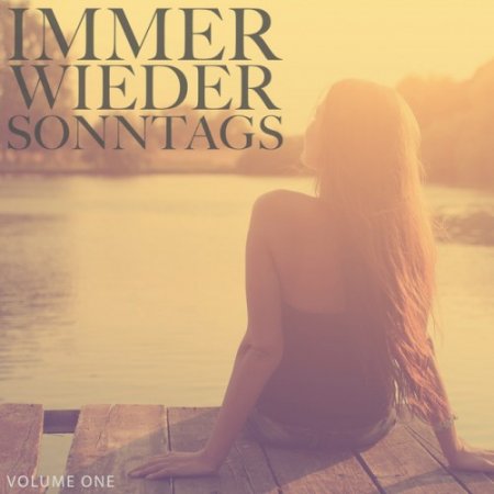 VA - Immer Wieder Sonntags Vol.1: Finest Selection Of Chill Out and Ambient Music (2016)