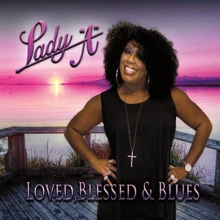 Lady 'A' - Loved, Blessed And Blues (2016)