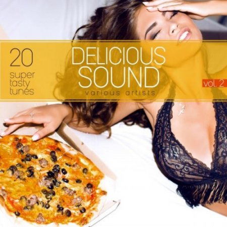 VA - Delicious Sound Vol.2: 20 Super Tasty Tunes (2016)