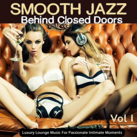 VA - Smooth Jazz: Behind Closed Doors Vol.1 (2016)