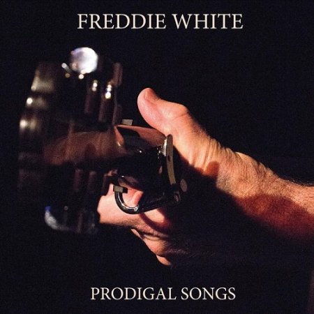 Freddie White - Prodigal Songs (2016)