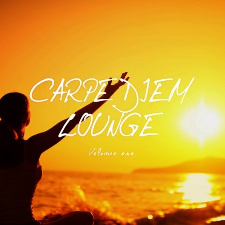VA - Carpe Diem Lounge Vol.1: Energized By Music (2016)