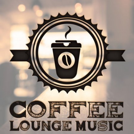 VA - Coffee Lounge Music (2016)