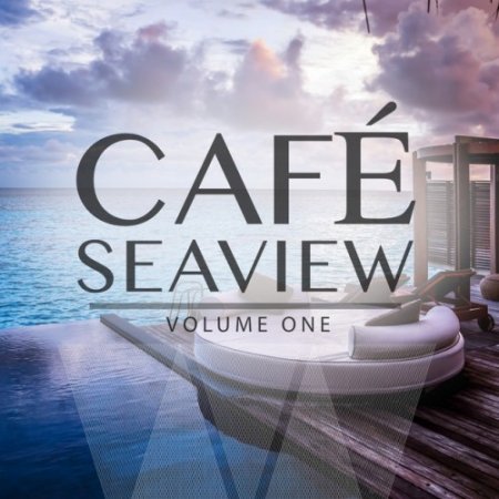 VA - Cafe Seaview Vol.1: Finest In Lounge and Ambient Music (2016)