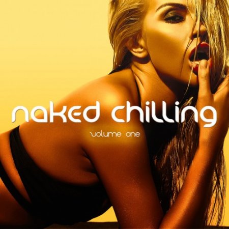 VA - Naked Chilling Vol.1: Pure Summer Chillout Tracks (2016)