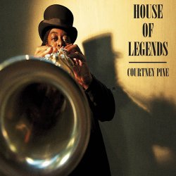 Courtney Pine - House Of Legends (2012)