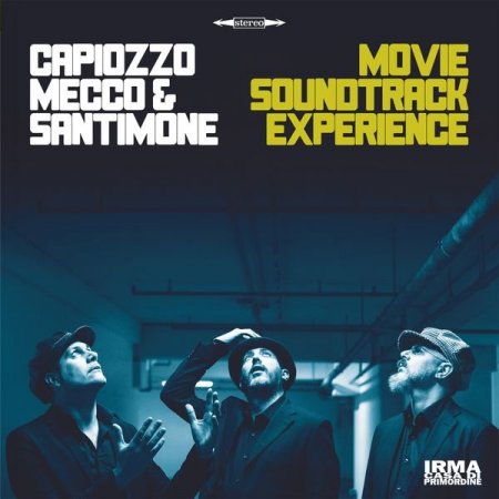 Capiozzo, Mecco & Santimone - Movie Soundtrack Experience (2016)