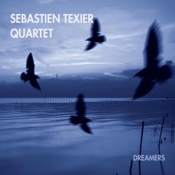 Sebastien Texier Quartet - Dreamers (2016)