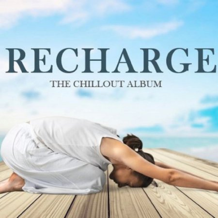 VA - Recharge: The Chillout Album (2016)