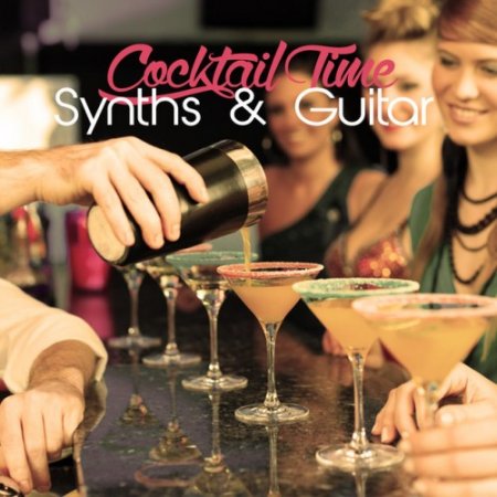 VA - Cocktail Time: Synths and Guitar (2016)