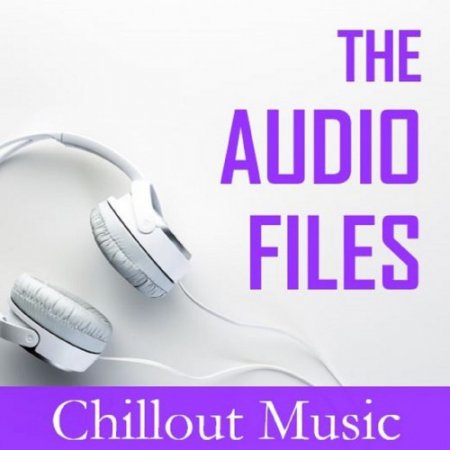 VA - The Audio Files: Chillout Music (2016)