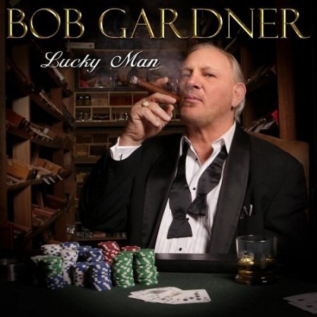 Bob Gardner - Lucky Man (2016)