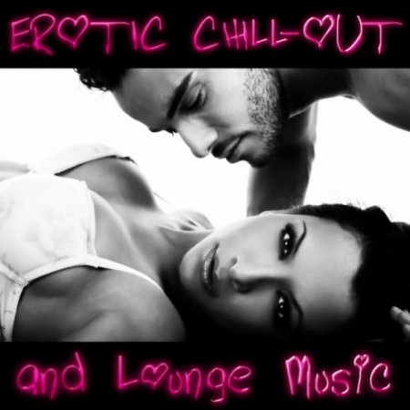 VA - Erotic Chill-Out and Lounge Music (2016)