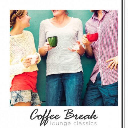 VA - Coffee Break: Lounge Classics (2016)
