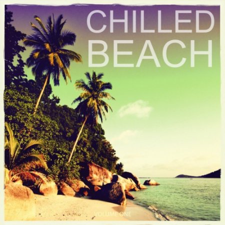 VA - Chilled Beach Vol.1: Finest Chill Out and Ambient Tracks Collection (2016)