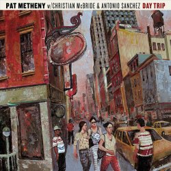 Pat Metheny w/ Christian McBride & Antonio Sanchez - Day Trip (2008)