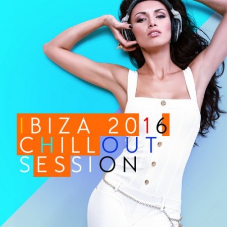 VA - Ibiza 2016 Chillout Session (2016)