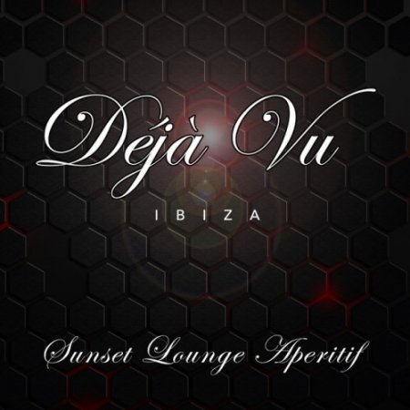 VA - Deja Vu Ibiza Sunset Lounge Aperitif (2016)