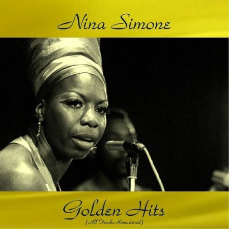 Nina Simone - Nina Simone Golden Hits (All Tracks Remastered) (2016)