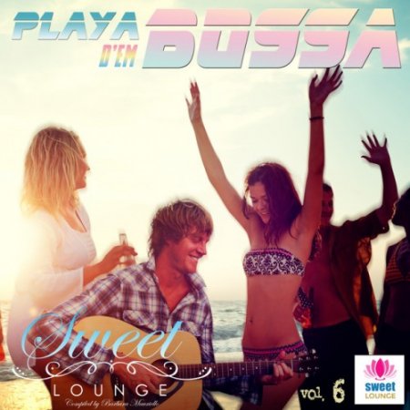 VA - The Sweet Lounge Vol.6: Playa den Bossa (2016)