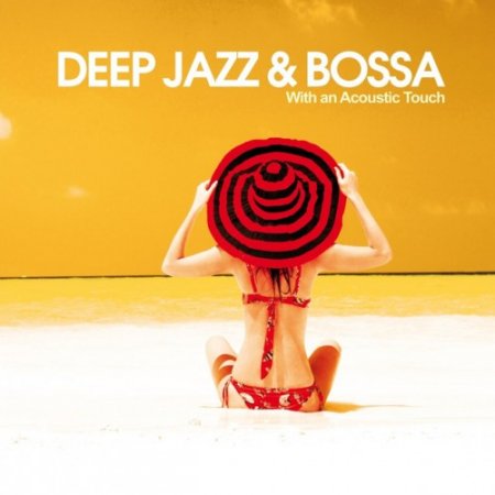 VA - Deep Jazz and Bossa With an Acoustic Touch (2016)