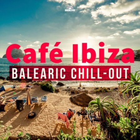 VA - Cafe Ibiza: Balearic Chill-Out (2016)