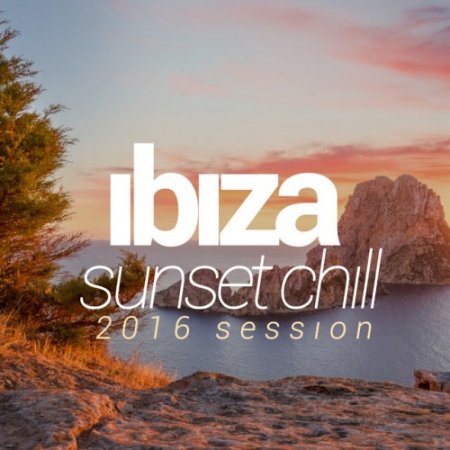 VA - Ibiza Sunset Chill 2016 Session (2016)