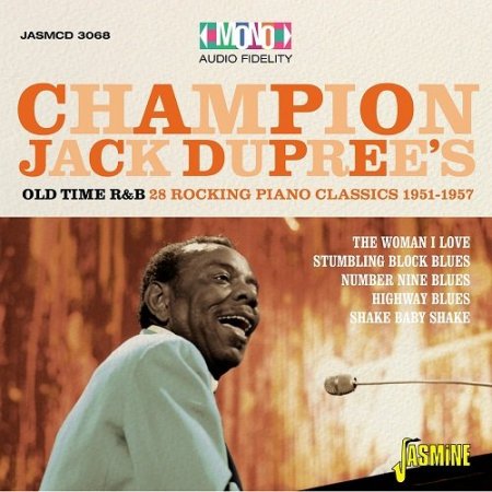 Champion Jack Dupree - Old Time R & B, 28 Rocking Piano Blues Classics, 1951 - 1957 (2016)