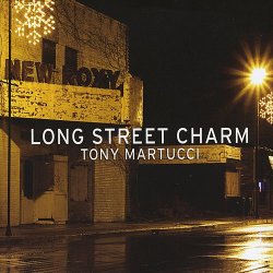 Tony Martucci - Long Street Charm (2009)