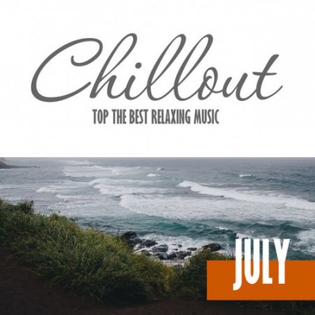 VA - Chillout July 2016: Top 10 July Relaxing Chill Out and Lounge Music (2016)