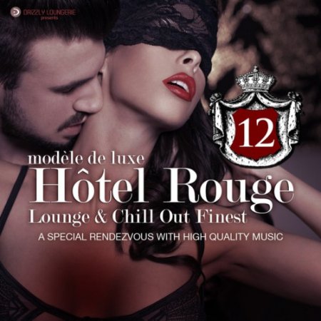 VA - Hotel Rouge Vol.12: Lounge and Chill out Finest (2016)