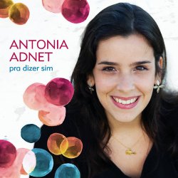 Antonia Adnet - Pra Dizer Sim