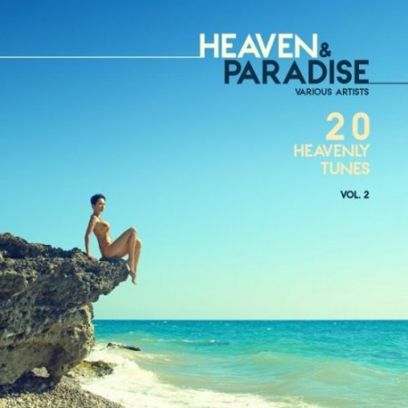 VA - Heaven and Paradise Vol.2: 20 Heavenly Tunes (2016)