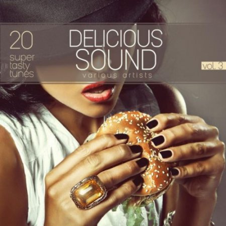 VA - Delicious Sound Vol.3: 20 Super Tasty Tunes (2016)