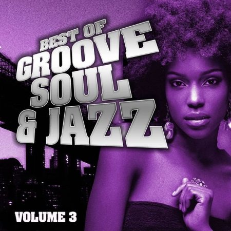 VA - Best of Groove, Soul & Jazz, Vol. 3 (Remastered) (2016)