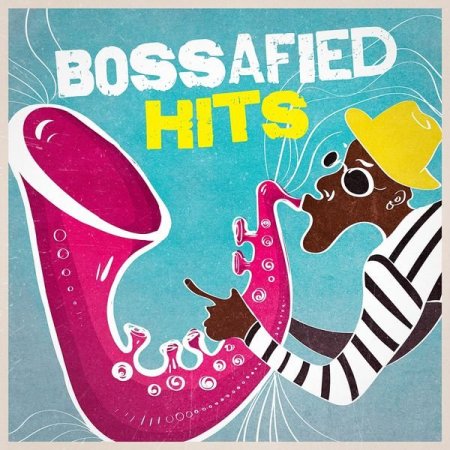 VA - Bossafied Hits (2016)
