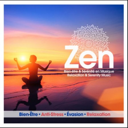 VA - Zen Relaxation and Serenity Music: Bien-Etre Anti-Stress Evasion Relaxation (2016)