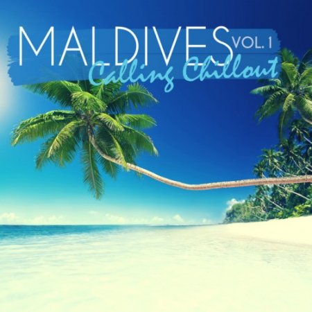 VA - Maldives Calling Chillout Vol.1 (2016)
