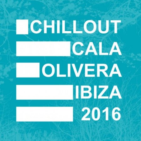 VA - Chillout Cala Olivera Ibiza (2016)