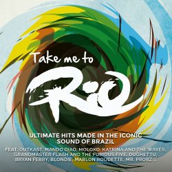 Take Me To Rio Collective - Take Me To Rio (Ultimate Hits Made In The Iconic Sound Of Brazil) (2016)