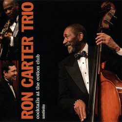 Ron Carter Trio - Cocktails At The Cotton Club (2013)
