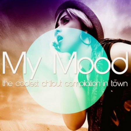 VA - My Mood: The Coolest Chillout Compilation in Town (2016)