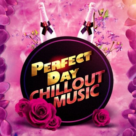 VA - Perfect Day, Chillout Music (2016)
