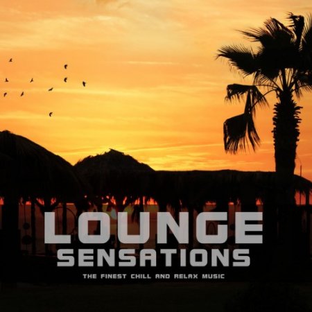 VA - Lounge Sensations: The Finest Chill and Relax Music (2016)